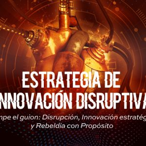 Estrategias de innovación disruptiva